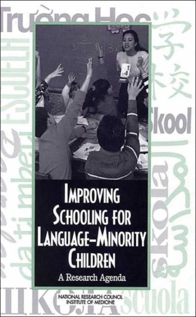 Improving Schooling for Language Minority Children : A Research Agenda, Hardback Book