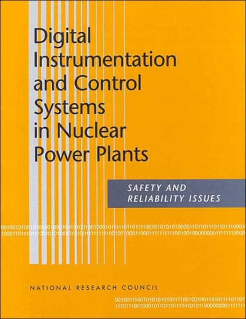 Digital Instrumentation and Control Systems in Nuclear Power Plants : Safety and Reliability Issues, Paperback / softback Book