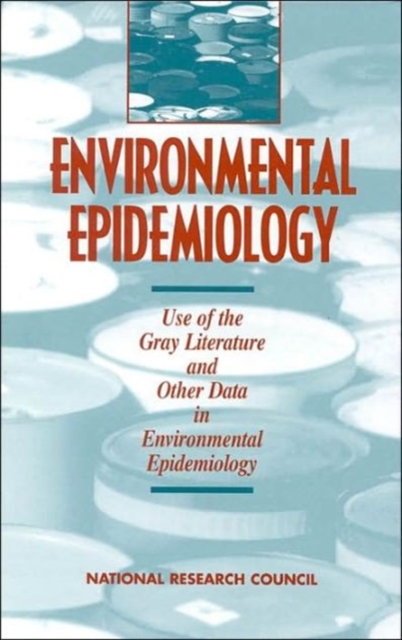 Environmental Epidemiology, Volume 2 : Use of the Gray Literature and Other Data in Environmental Epidemiology, Hardback Book