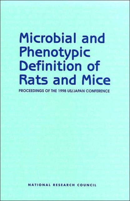 Microbial and Phenotypic Definition of Rats and Mice : Proceedings of the 1998 US/Japan Conference, Paperback / softback Book