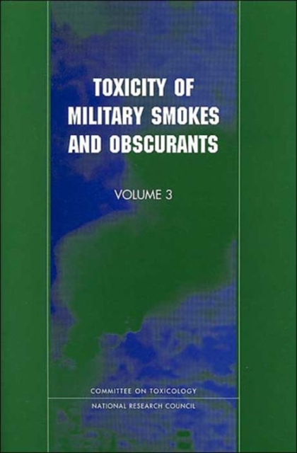 Toxicity of Military Smokes and Obscurants : Volume 3, Paperback / softback Book