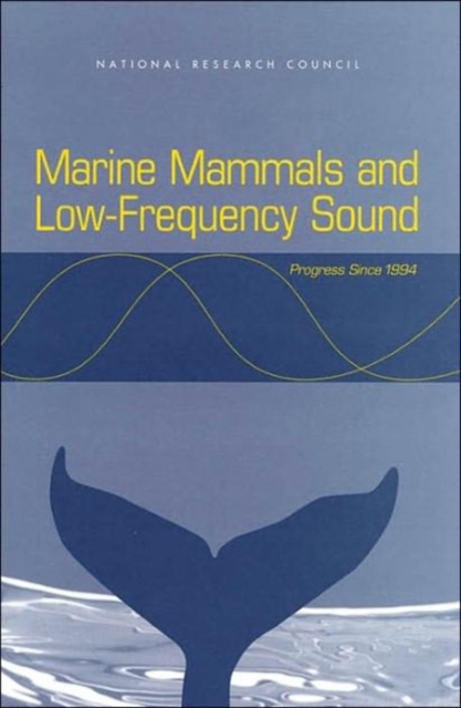 Marine Mammals and Low-Frequency Sound : Progress Since 1994, Paperback / softback Book