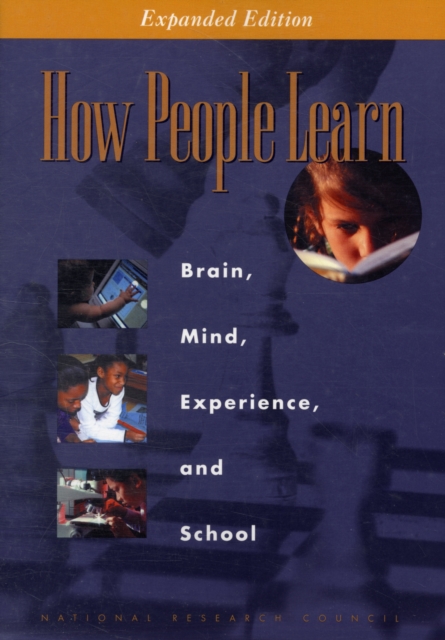How People Learn : Brain, Mind, Experience, and School: Expanded Edition, Paperback / softback Book