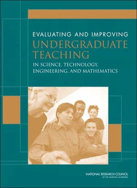 Evaluating and Improving Undergraduate Teaching in Science, Technology, Engineering and Mathematics, Paperback / softback Book