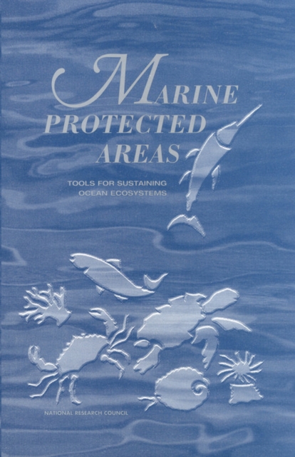 Marine Protected Areas : Tools for Sustaining Ocean Ecosystem, Hardback Book