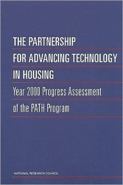 The Partnership for Advancing Technology in Housing : Year 2000 Progress Assessment of the PATH Program, Paperback Book