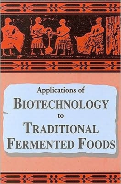 Applications of Biotechnology in Traditional Fermented Foods, Paperback Book