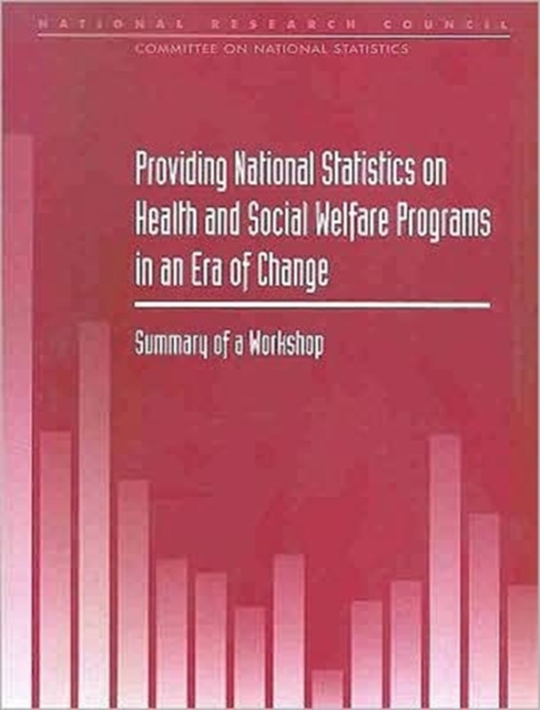 Providing National Statistics on Health and Social Welfare Programs in an Era of Change : Summary of a Workshop, Paperback Book