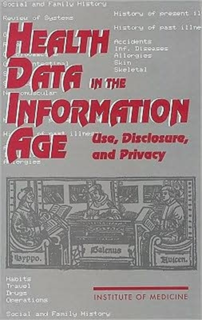 Health Data in the Information Age : Use, Disclosure, and Privacy, Paperback / softback Book