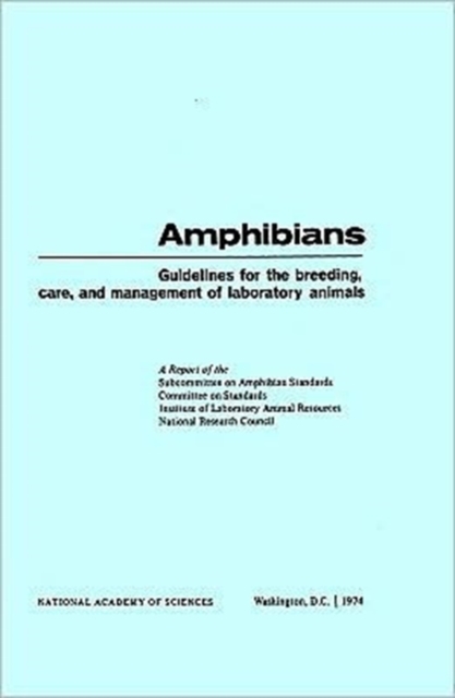 Amphibians : Guidelines for the Breeding, Care and Management of Laboratory Animals, Paperback / softback Book
