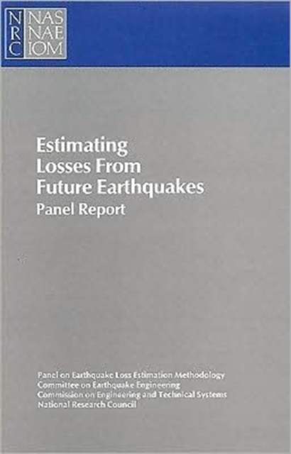 Estimating Losses from Future Earthquakes : Panel Report, Paperback / softback Book