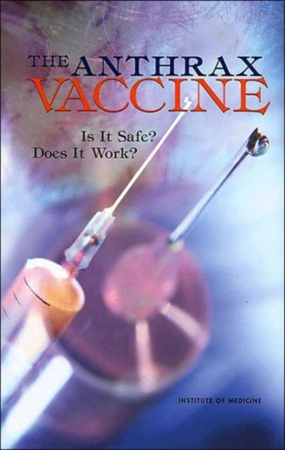 The Anthrax Vaccine : Is It Safe? Does It Work?, Paperback / softback Book