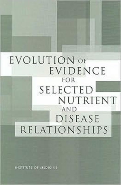 Evolution of Evidence for Selected Nutrient and Disease Relationships, Paperback Book