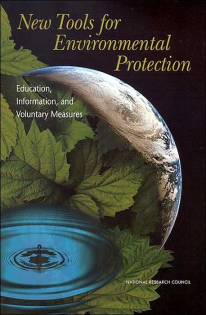 New Tools for Environmental Protection : Education, Information, and Voluntary Measures, Paperback / softback Book
