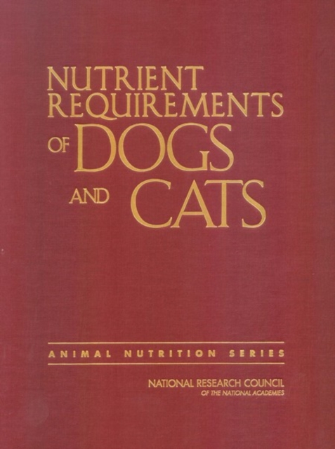 Nutrient Requirements of Dogs and Cats, Hardback Book