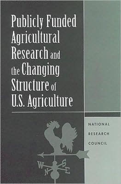 Publicly Funded Agricultural Research and the Changing Structure of U.S. Agriculture, Paperback Book