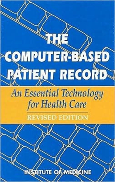 The Computer-Based Patient Record : An Essential Technology for Health Care, Revised Edition, Paperback / softback Book