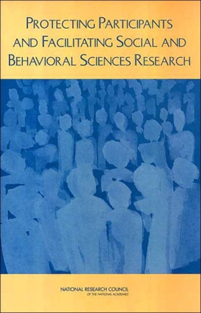 Protecting Participants and Facilitating Social and Behavioral Sciences Research, Paperback / softback Book