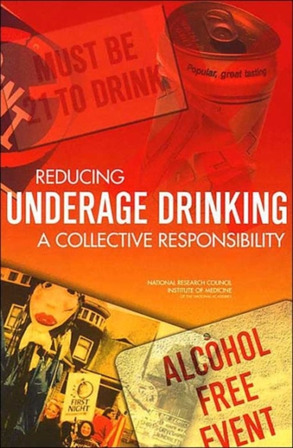 Reducing Underage Drinking : A Collective Responsibility, Hardback Book