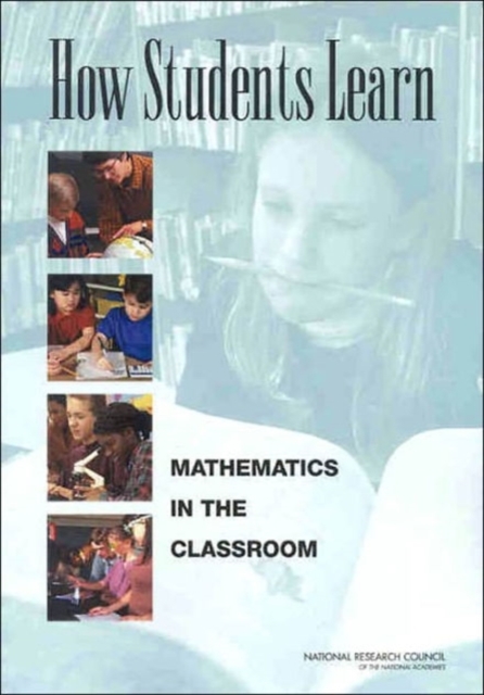 How Students Learn : Mathematics in the Classroom, Paperback / softback Book