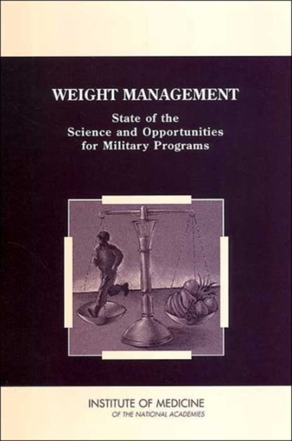 Weight Management : State of the Science and Opportunities for Military Programs, Paperback / softback Book