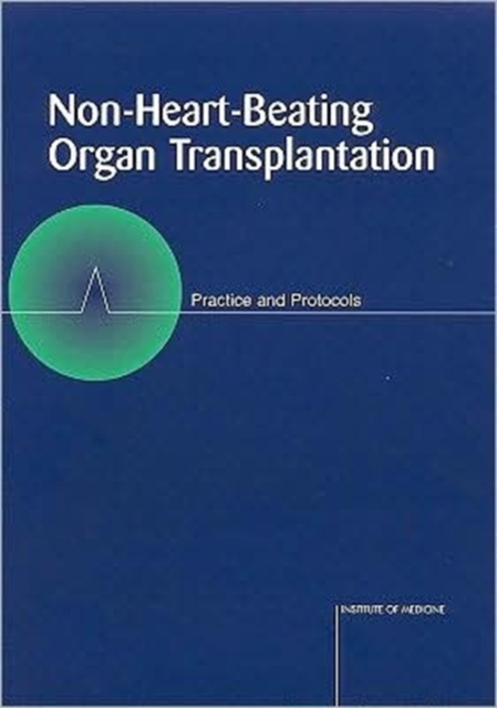 Non-heart-beating Organ Transplantation : Practice and Protocols, Paperback Book
