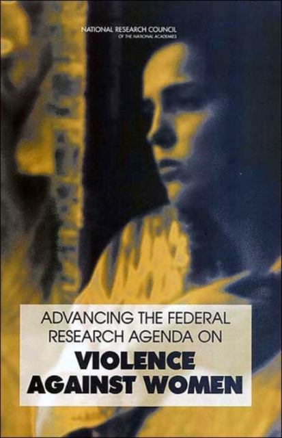 Advancing the Federal Research Agenda on Violence Against Women, Paperback / softback Book
