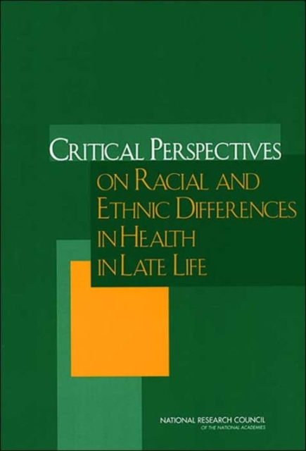 Critical Perspectives on Racial and Ethnic Differences in Health in Late Life, Paperback / softback Book