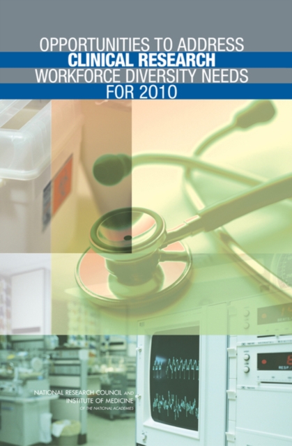 Opportunities to Address Clinical Research Workforce Diversity Needs for 2010, Paperback / softback Book