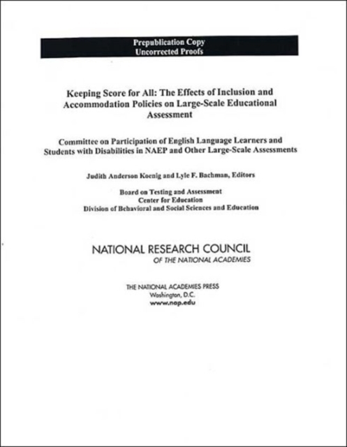 Keeping Score for All : The Effects of Inclusion and Accommodation Policies on Large-Scale Educational Assessment, Paperback / softback Book