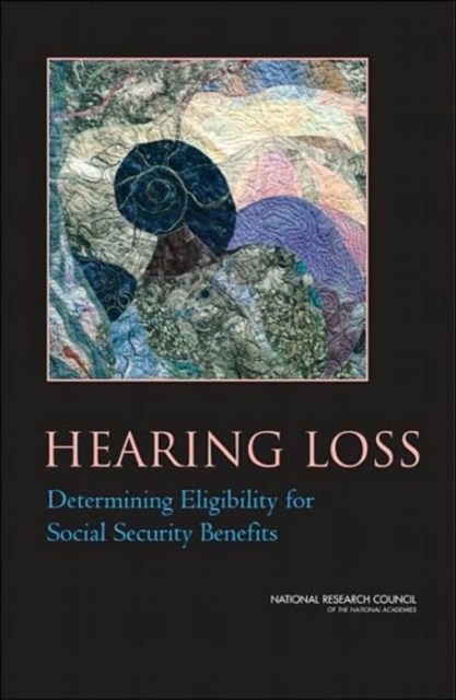 Hearing Loss : Determining Eligibility for Social Security Benefits, Paperback / softback Book