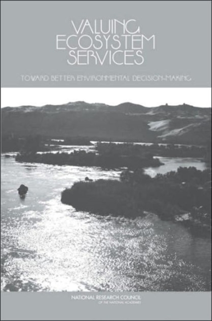 Valuing Ecosystem Services : Toward Better Environmental Decision-Making, Paperback / softback Book