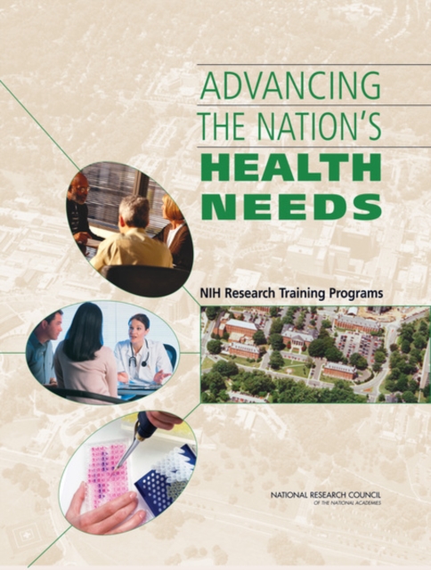 Advancing the Nation's Health Needs : NIH Research Training Programs, Paperback / softback Book