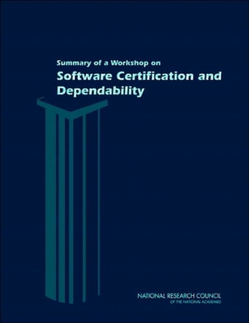 Summary of a Workshop on Software Certification and Dependability, Paperback / softback Book