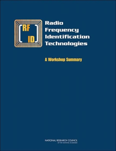 Radio Frequency Identification Technologies : A Workshop Summary, Paperback / softback Book