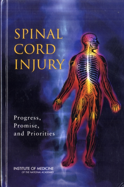Spinal Cord Injury : Progress, Promise, and Priorities, Hardback Book