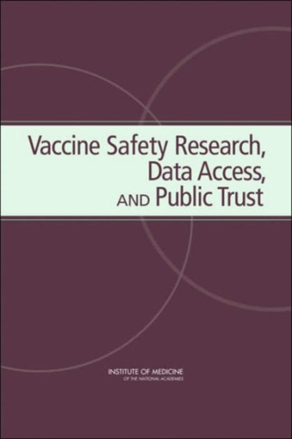 Vaccine Safety Research, Data Access, and Public Trust, Paperback / softback Book