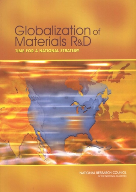 Globalization of Materials R&D : Time for a National Strategy, Paperback / softback Book