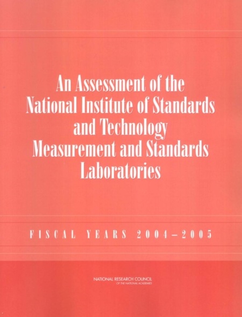 An Assessment of the National Institute of Standards and Technology Measurement and Standards Laboratories : Fiscal Years 2004-2005, Paperback / softback Book
