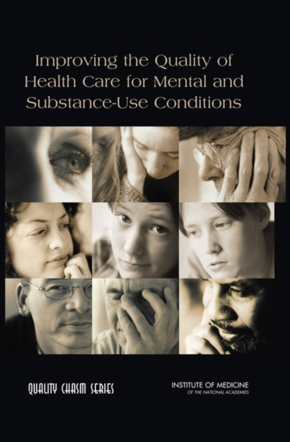 Improving the Quality of Health Care for Mental and Substance-Use Conditions, Hardback Book