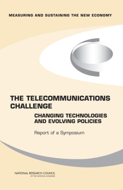 The Telecommunications Challenge : Changing Technologies and Evolving Policies: Report of a Symposium, Paperback / softback Book