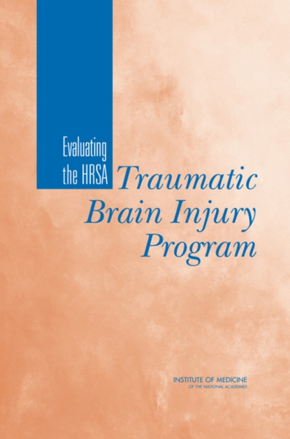 Evaluating the HRSA Traumatic Brain Injury Program, Paperback / softback Book
