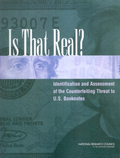 Is That Real? Identification and Assessment of the Counterfeiting Threat for U.S. Banknotes, Paperback / softback Book