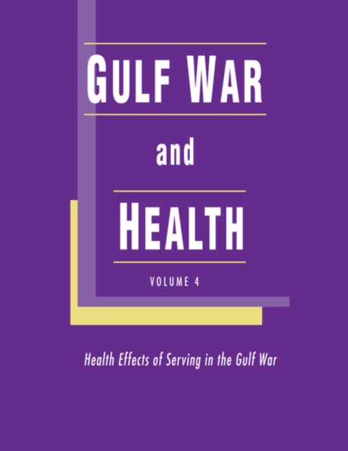 Gulf War and Health : Volume 4: Health Effects of Serving in the Gulf War, Hardback Book