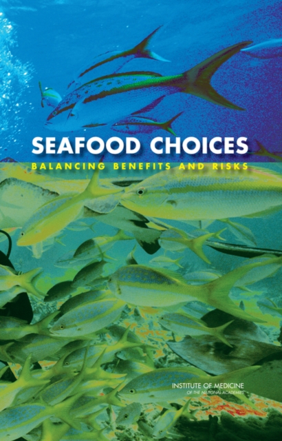 Seafood Choices : Balancing Benefits and Risks, Hardback Book