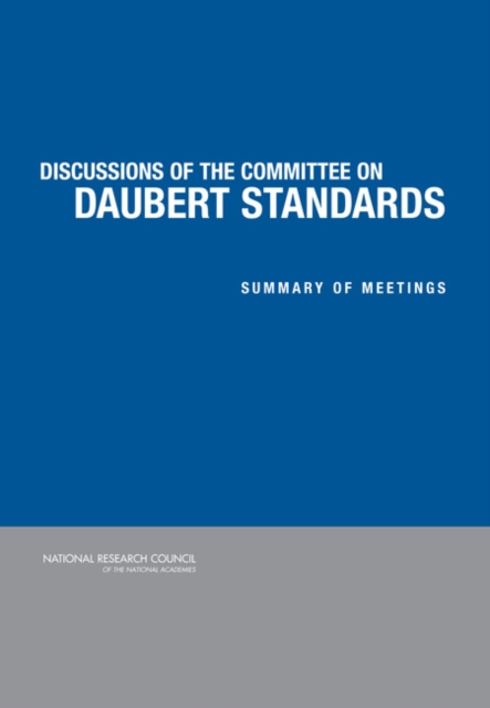 Discussion of the Committee on Daubert Standards : Summary of Meetings, Paperback / softback Book