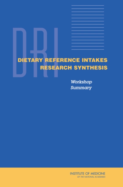 Reference Intakes Uk Dietary Reference Intakes Research Synthesis : Workshop Summary ...