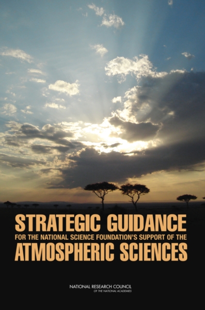 Strategic Guidance for the National Science Foundation's Support of the Atmospheric Sciences, Paperback / softback Book