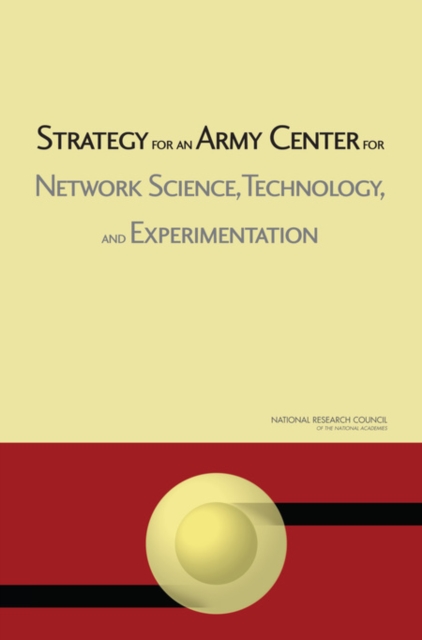 Strategy for an Army Center for Network Science, Technology, and Experimentation, PDF eBook