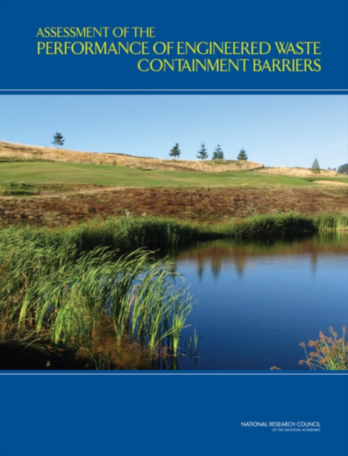 Assessment of the Performance of Engineered Waste Containment Barriers, Paperback / softback Book